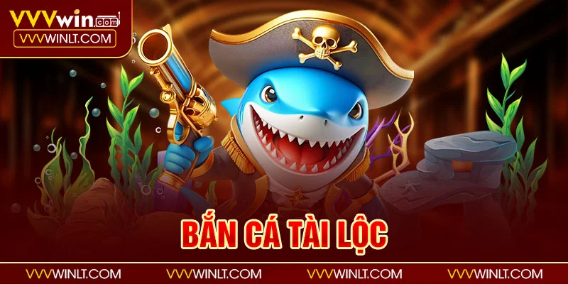 Bắn cá Tài Lộc Tại Vvvwin